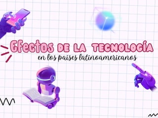 Impacto de la Tecnología en la Economía y Sociedad Latinoamericana ...