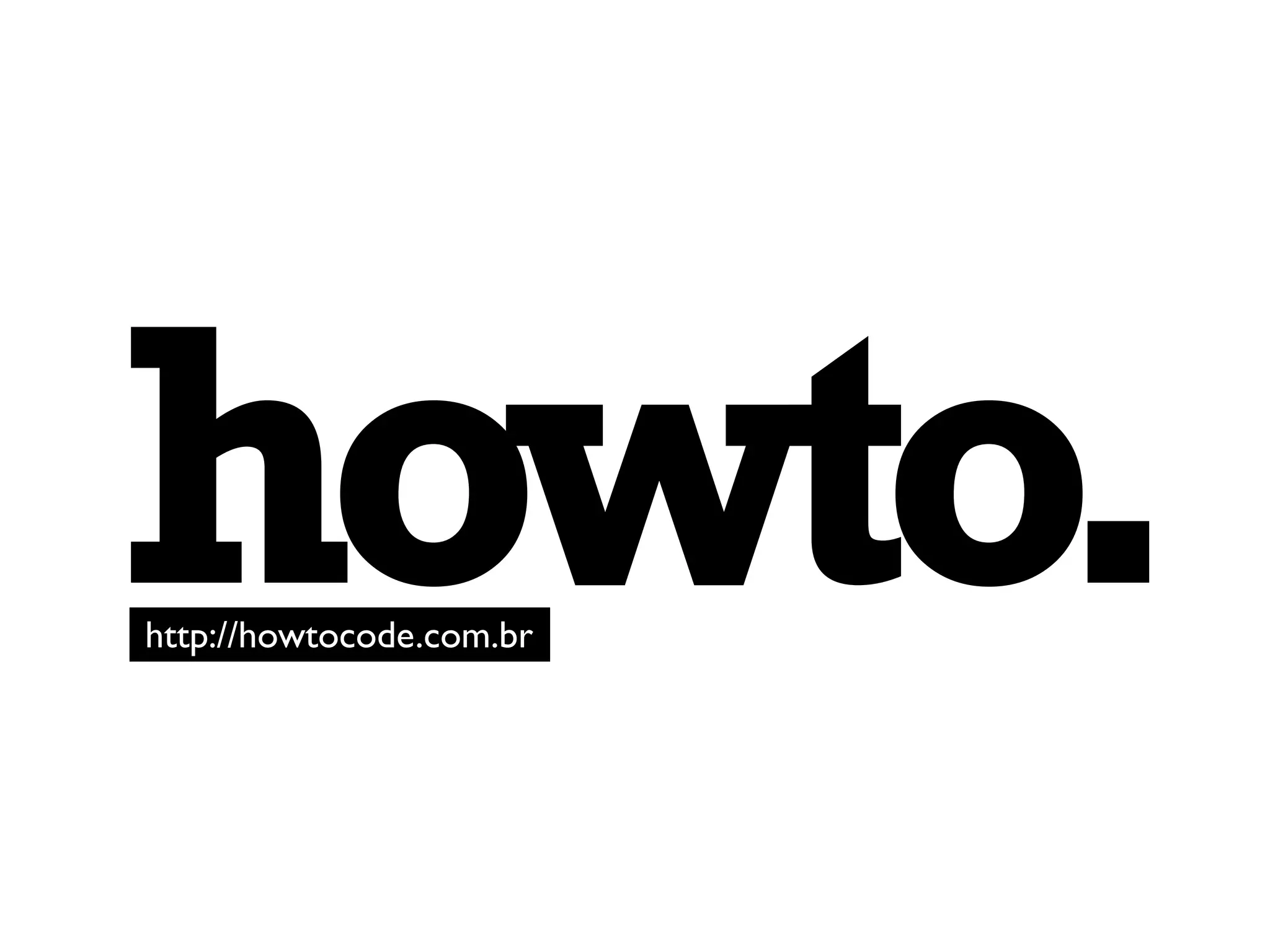 howto.
http://howtocode.com.br
 