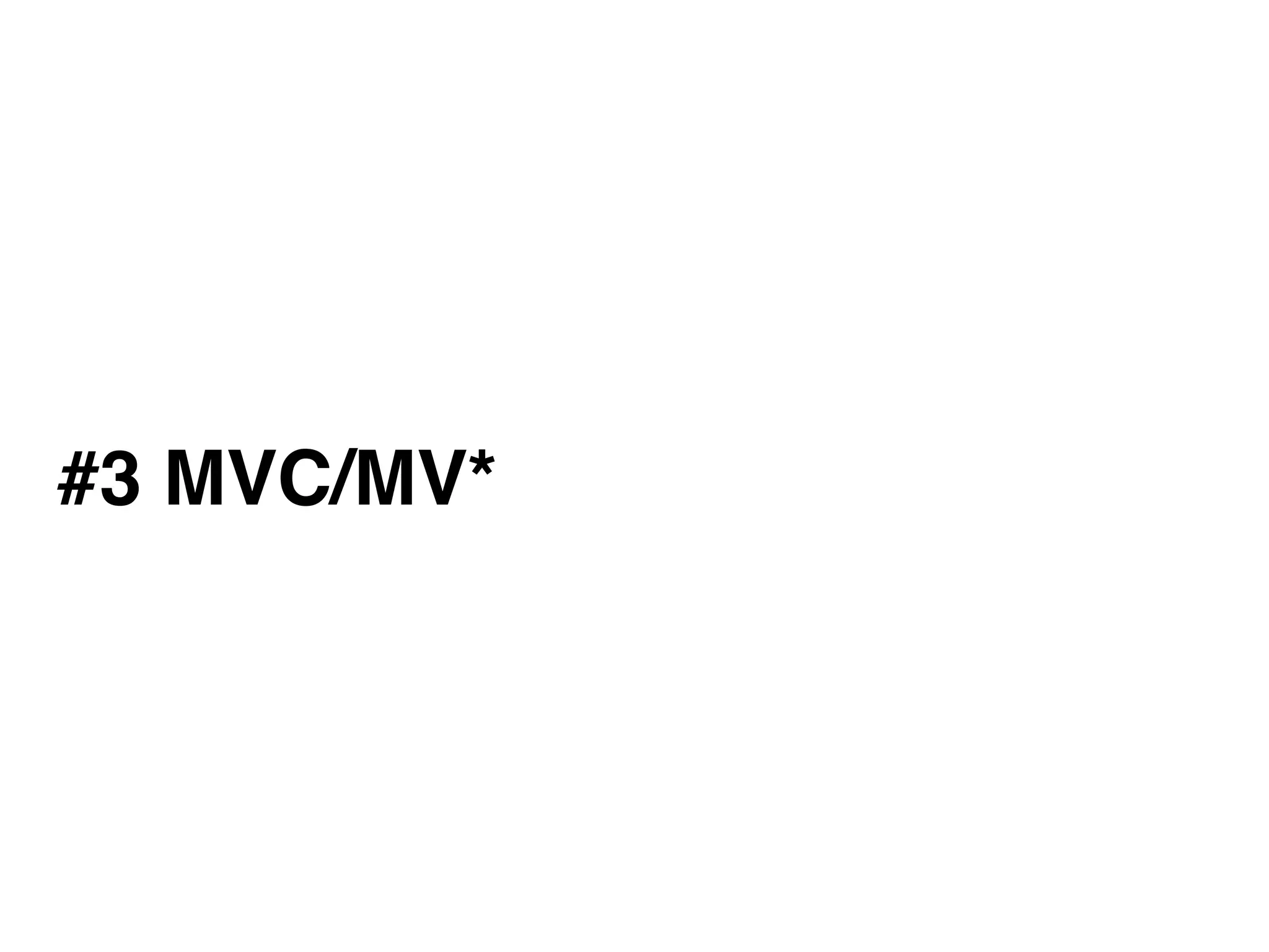 #3 MVC/MV*
 