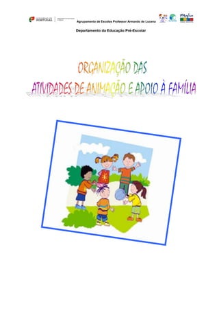 Agrupamento de Escolas Professor Armando de Lucena

Departamento da Educação Pré-Escolar

 
