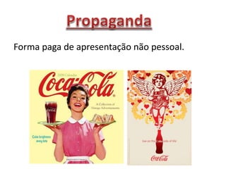 Forma paga de apresentação não pessoal.
 