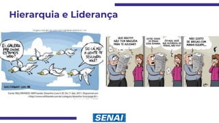Hierarquia e Liderança
 