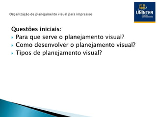 Organização e planejamento visual para impressos | PPTX