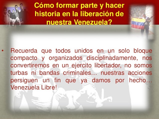 Cómo formar parte y hacer
historia en la liberación de
nuestra Venezuela?
CUÁL ES EL MENSAJE DEL
GENERAL VIVAS?
• Recuerda...