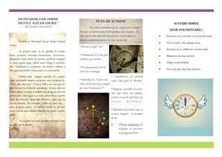 "Tu intarzii, dar timpul
                                                                          PLAN DE ACTIUNE
        nu face acelasi lucru."                                                                                                   Sfaturi simple
             - Benjamin Franklin                                    Nu exista instrumente de organizare a timpu-
                                                                                                                               (dar folositoare) :
                                                           lui care sa functioneze la fel pentru toata lumea . To-
                                                           tusi, unele din sfaturile urmatoare te pot ajuta in          •   Incearca sa te trezesti ceva mai devreme.
          Haideti sa “discutam” un pic despre timpul       alegerea instrumentelor de care ai nevoie.
                                                                                                                        •   Fa-ti temele cum ajungi acasa.
vostru.                                                    • Invata sa spui "nu".
                                                                                                                        •   Incearca sa te odihnesti cat mai mult.
          In primul rand, sa ne gandim la scoala:
teme, proiecte, activitati extrascolare, concursuri,       • Aminteste-ti ca nu poti                                    •   Mananca cat mai sanatos.
olimpiade, lectii uriase de invatat, profesori exigenti    satisface pe oricine.
si foarte putin timp. Sfatul meu? Alege-ti priorita-                                                                    •   Alege-ti prioritatile.
tile ! Gandeste-te ca primele vin temele, odihna si        • Nu lasa munca “de bi-
abia apoi activitatile extrascolare si concursurile.                                                                    •   Nu-ti incepe ziua fara miscare.
                                                           rou” sa se stranga.
          Hobby-urile. Singura portita de scapare                                    • Gandeste-te in primul
catre activitatile noastre preferate este weekend-ul.      • Intreaba-te: "Care este rand cum poti fi eficient.
“Trist, dar adevarat.” Clasa a VIII-a nu este atat de      obiectivul meu sau scopul
ingaduitoare ca si clasele anterioare. Totusi, daca ne     pe care-l urmaresc?"      • Imparte sarcinile in secti-
facem temele la timp si stabilim un program adecvat                                  uni mai mici; nu amana,
pentru ele, sunt sigura ca vom putea avea si putin
                                                                                     pentru ca nu le poti face pe
timp de relaxare. Spun asta deoarece sunt cam in
                                                                                     toate        deodata.
aceeasi situatie. De exemplu, hobby-ul meu este…
arta, as putea spune. In ultima vreme nu am mai
putut acorda atata atentie blocului de desen si grafi-                                 • Identifica lucrurile care-ti
tului.                                                                                 irosesc timpul…si renunta
                                                                                       la ele.
          Va regasiti in aceste situatii, nu-i asa? Daca
da, iata cateva sfaturi:                                                               •      Adauga momente de
                                                                                              relaxare si recreere
                                                                                              in programul tau.
 