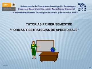 	TUTORÍAS PRIMER SEMESTRE “FORMAS Y ESTRATEGIAS DE APRENDIZAJE” ACETATO No.1 138 