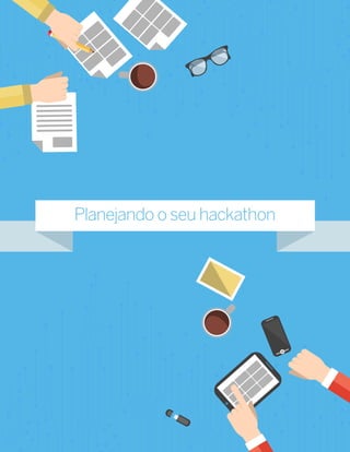 Planejando o seu hackathon
 