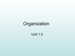 Organization  Unit 1.5  