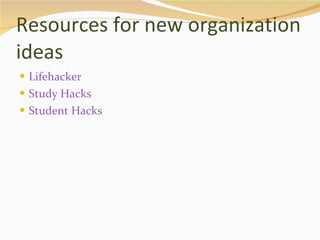 Resources for new organization ideas Lifehacker Study Hacks Student Hacks 