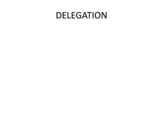 DELEGATION
 