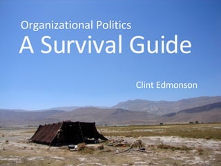 Organizational Politics Clint Edmonson A Survival Guide 