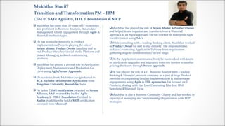 1
Mukhthar Shariff
Transition and Transformation PM – IBM
CSM ®, SAFe Agilist ®, ITIL ® Foundation & MCP
 Mukhthar has mo...