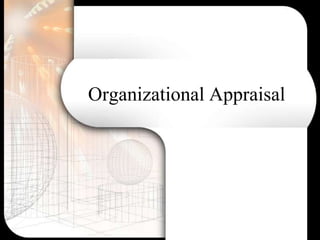 Organizational Appraisal
 