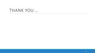 THANK YOU ..
56
 