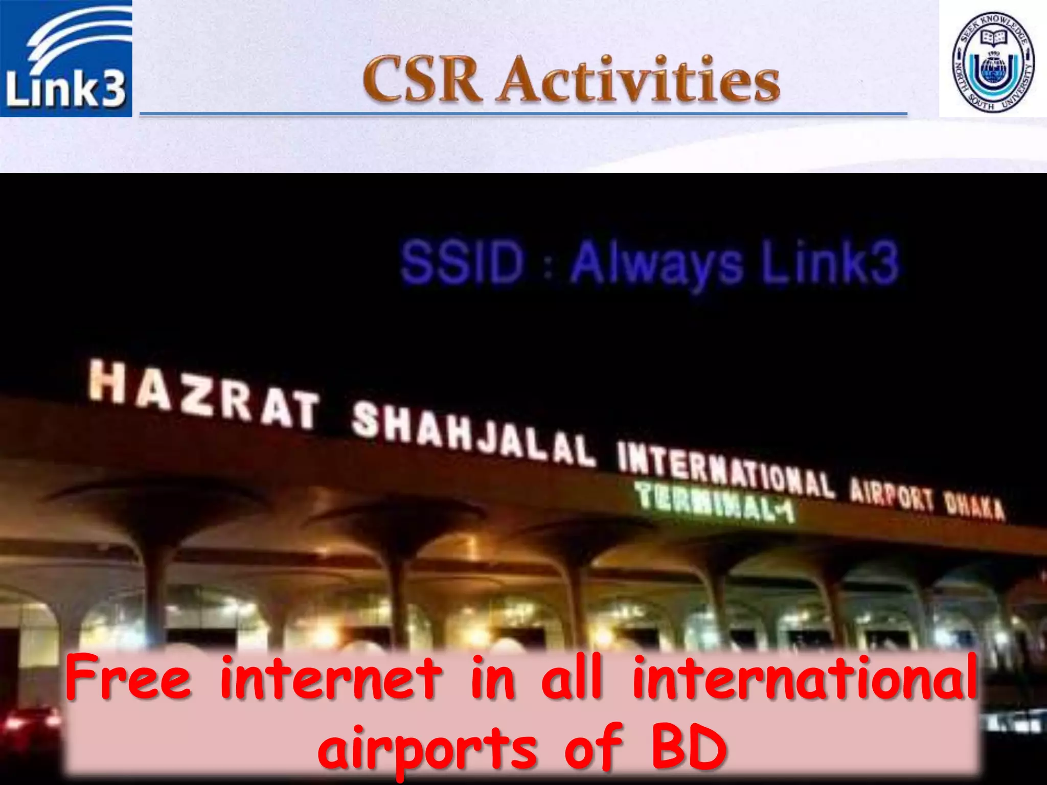 Free internet in all international
airports of BD
 