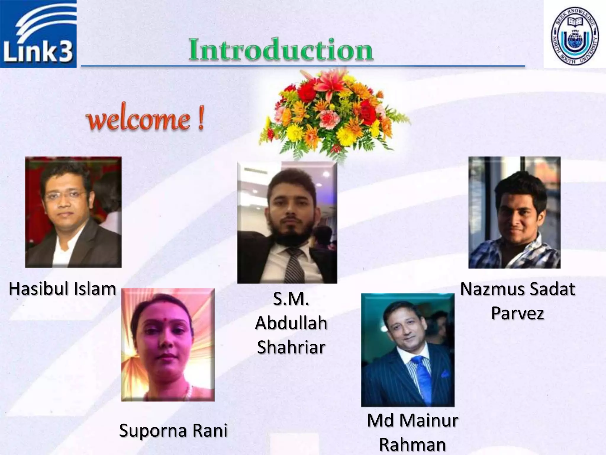 Md Mainur
Rahman
Nazmus Sadat
Parvez
Suporna Rani
Hasibul Islam
S.M.
Abdullah
Shahriar
 