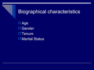 Biographical characteristics Age Gender Tenure Marital Status 
