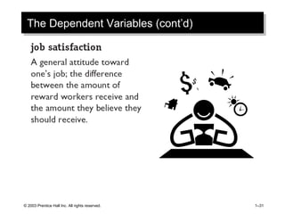 © 2003 Prentice Hall Inc. All rights reserved. 1–31
The Dependent Variables (cont’d)The Dependent Variables (cont’d)
 
