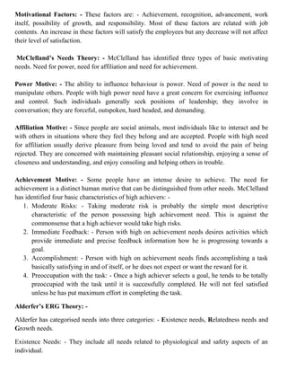 Classical Conditioning: - It states that behaviour is learned by repetitive association between a stimulus and a response. Elements always present in this theory are: -1. Unconditional Stimulus like food which causes to react in a certain way.   Unconditional Response takes place whenever the unconditional stimulus is presented.