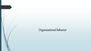 Organizational behavior
 