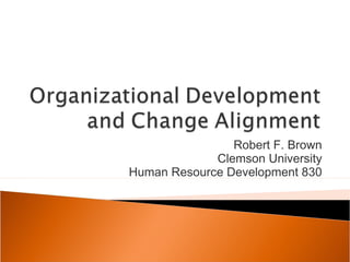 Robert F. Brown
Clemson University
Human Resource Development 830
 