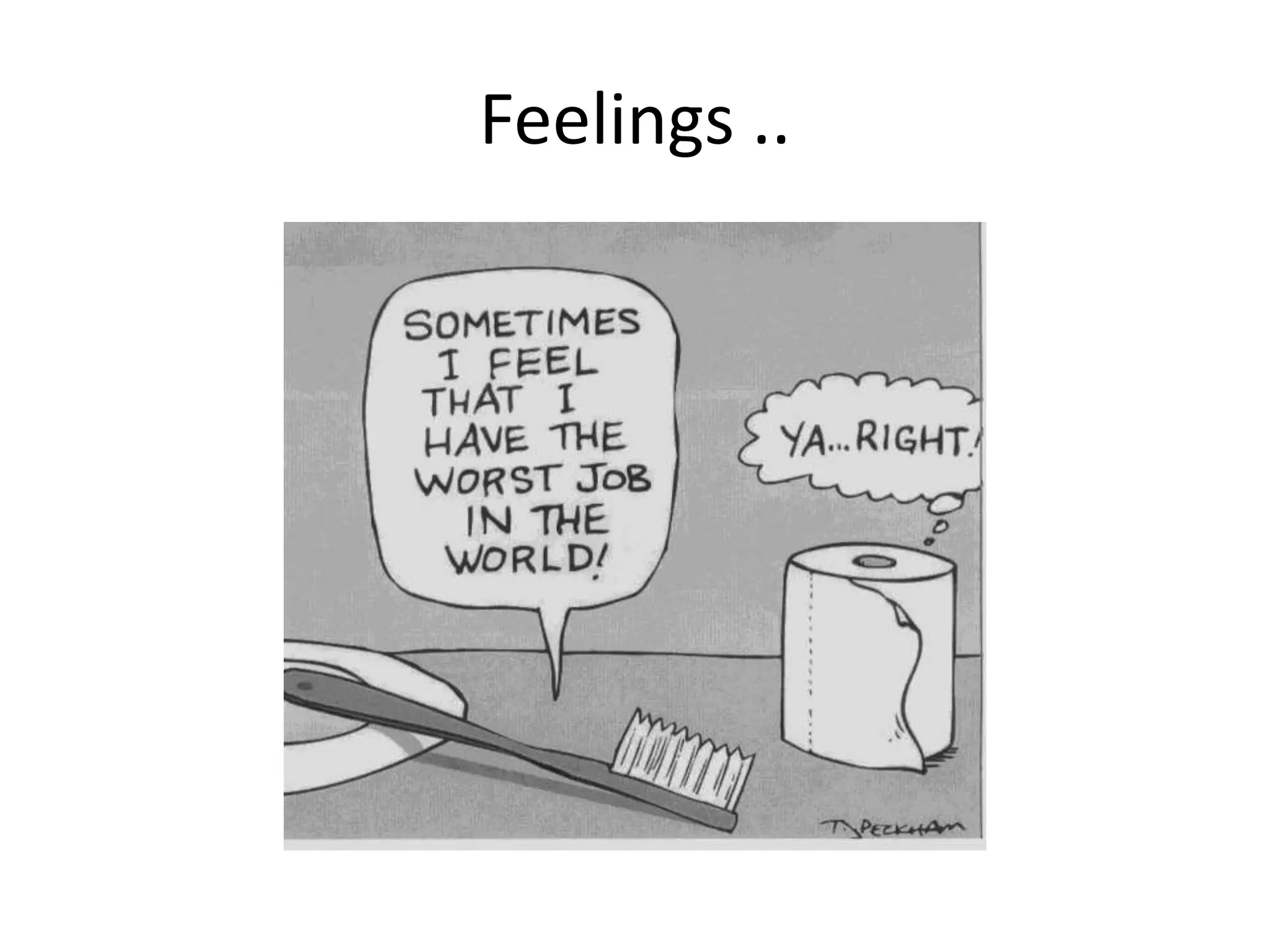 Feelings ..
 