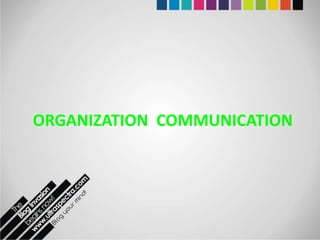 ORGANIZATION COMMUNICATION
 