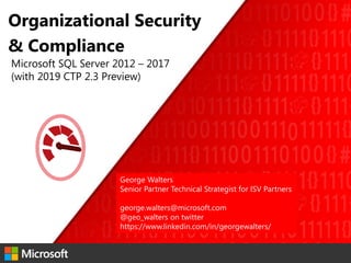 Organizational compliance and security SQL 2012-2019 by George Walters ...