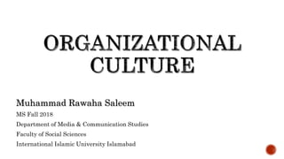 Muhammad Rawaha Saleem
MS Fall 2018
Department of Media & Communication Studies
Faculty of Social Sciences
International Islamic University Islamabad
 