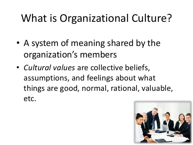 What Is Organizational Culture  Organizational  culture  and climate