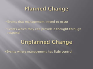 Events that management intend to occur  Events which they can provide a thought-through respond  Events where management has little control 