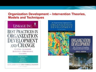 Organization Development – Intervention Theories,
Models and Techniques
 