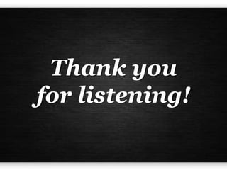 Thank you
for listening!
 