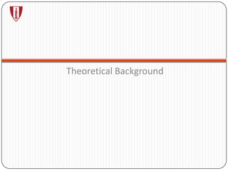 Theoretical Background
 