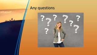 Any questions
 