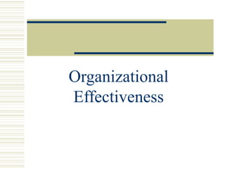 Organizational 
Effectiveness 
 