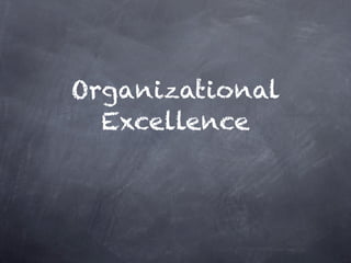 Organizational
  Excellence
 