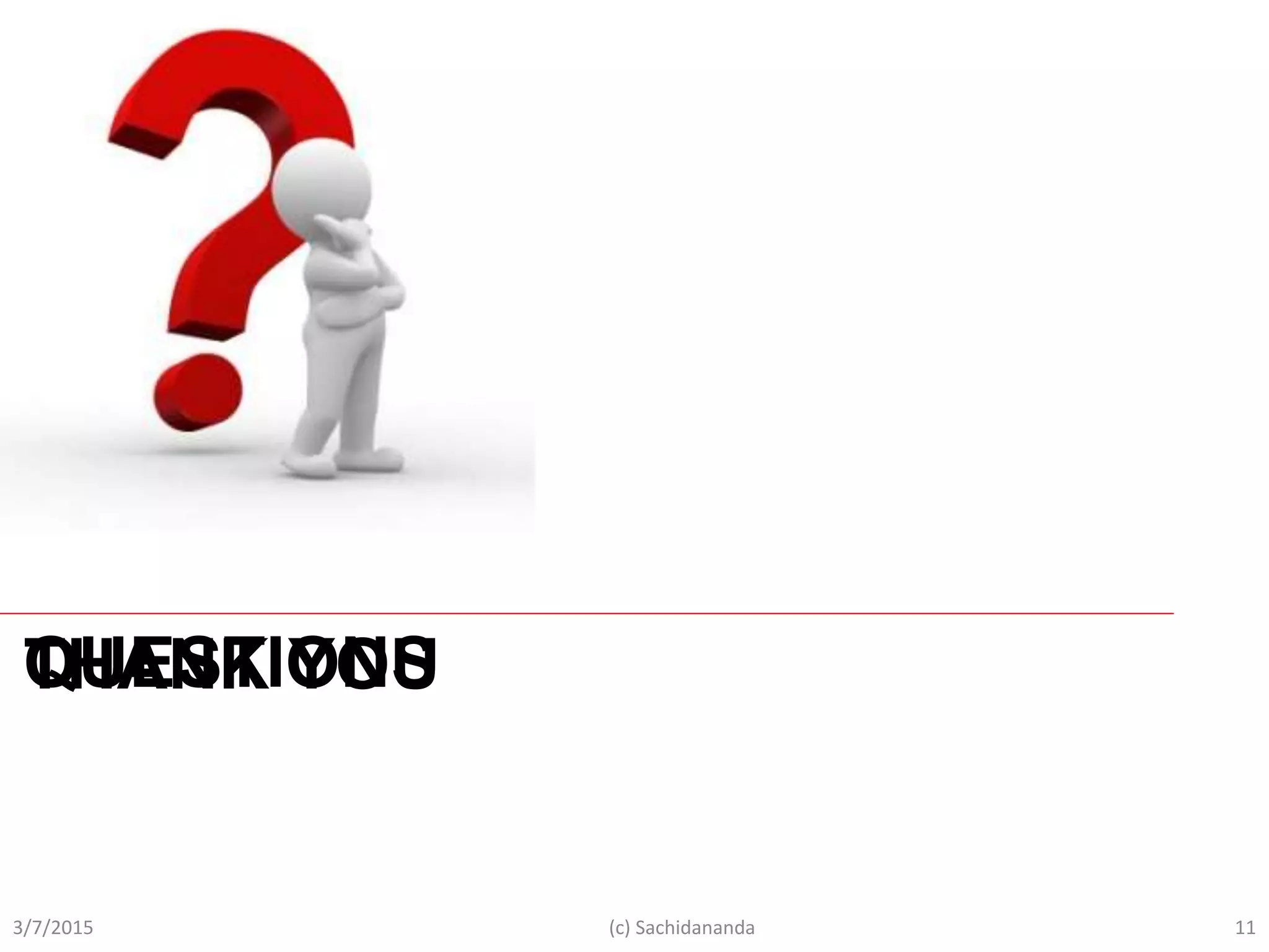 QUESTIONSTHANK YOU
3/7/2015 11(c) Sachidananda
 