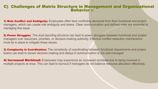 Matrix Structure Challenges Organizational Structure and process UNIT 2.pptx