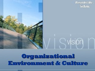 OrganizationalOrganizational
Environment & CultureEnvironment & Culture
 