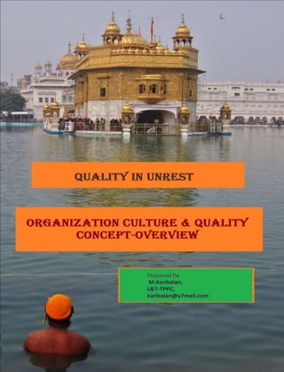 Organization Culture & Quality
Concept-Overview
1/20/2015
Prepared By
M.Karikalan,L&T-TPPC
karikalan@y7mail.com
1
Quality In Unrest
 