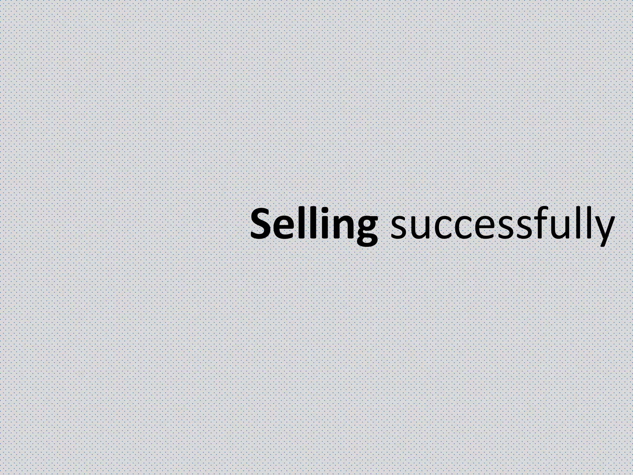 Selling successfully