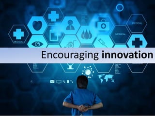 Encouraging innovation
 