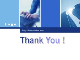 Logo
Insght International team

Click to edit company slogan .

 