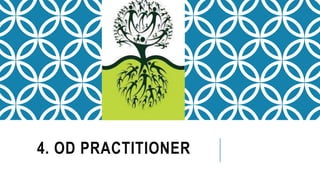 4. OD PRACTITIONER
 