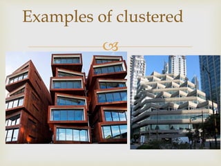 Clustered Form Architecture