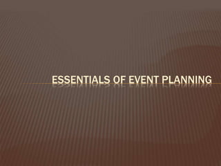 ESSENTIALS OF EVENT PLANNING
 