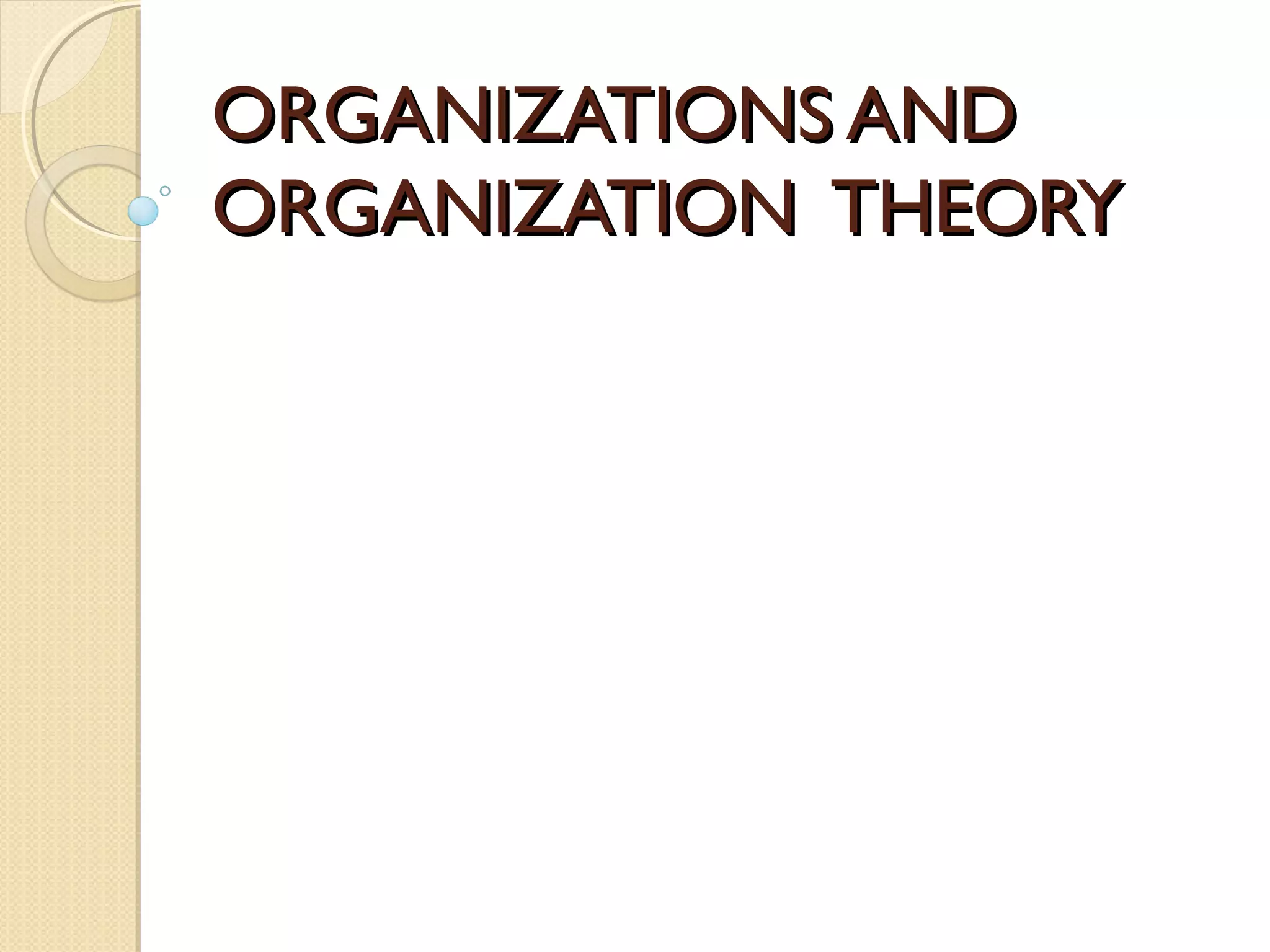 Organizations and organization theory | PPT