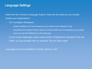 Language Settings
Aside from the 3 levels of Language Support, there are two ways you can actually
localize your organizat...