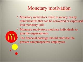 Organization study on monetary and nonmonetary motivation on mc donald ...
